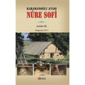 Karamanoğlu Atası Nure Sofi - Şerafettin Güç