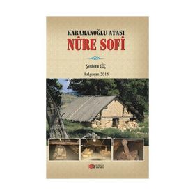 Karamanoğlu Atası Nure Sofi - Şerafettin Güç