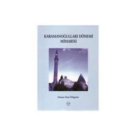Karamanoğulları Dönemi Mimarisi - Osman Nuri Dülgerler