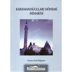 Karamanoğulları Dönemi Mimarisi - Osman Nuri Dülgerler