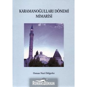 Karamanoğulları Dönemi Mimarisi - Osman Nuri Dülgerler