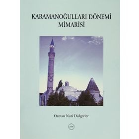 Karamanoğulları Dönemi Mimarisi - Osman Nuri Dülgerler