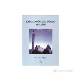 Karamanoğulları Dönemi Mimarisi - Osman Nuri Dülgerler
