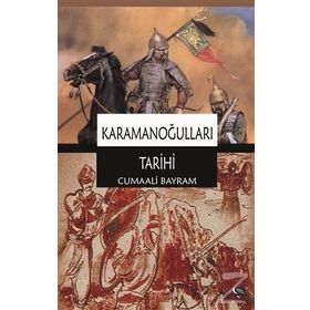 Karamanoğulları Tarihi - Cumali Bayram