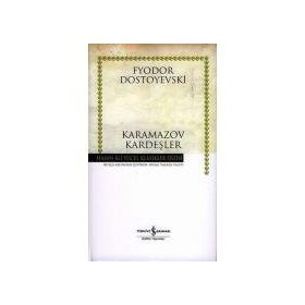 Karamazov Kardeşler - Fyodor Mihayloviç Dostoyevski