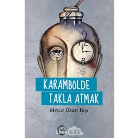 Karambolde Takla Atmak - Mesut Okan Ekşi