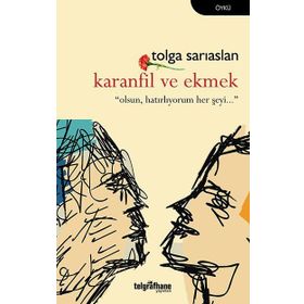 Karanfil ve Ekmek - Tolga Sarıaslan