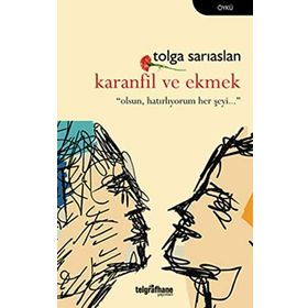 Karanfil ve Ekmek - Tolga Sarıaslan