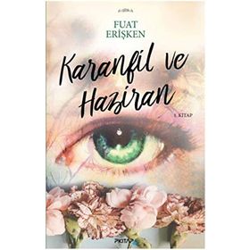 Karanfil Ve Haziran - Fuat Erişken
