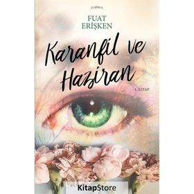 Karanfil Ve Haziran - Fuat Erişken