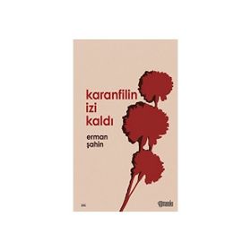 Karanfilin İzi Kaldı Erman Şahin