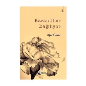 Karanfiller Dağılıyor - Uğur Ünver
