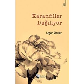 Karanfiller Dağılıyor - Uğur Ünver