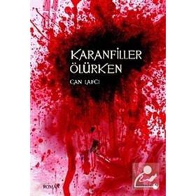 KARANFILLER ÖLÜRKEN - CAN LAFCI