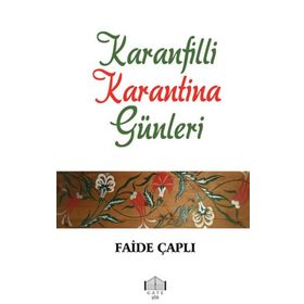 Karanfilli Karantina Günleri - Faide Çaplı - Gate Yayınları