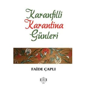Karanfilli Karantina Günleri - Faide Çaplı - Gate Yayınları