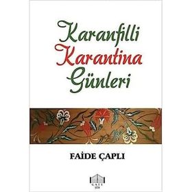 Karanfilli Karantina Günleri - Faide Çaplı - Gate Yayınları