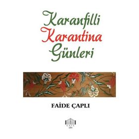 Karanfilli Karantina Günleri - Faide Çaplı - Gate Yayınları