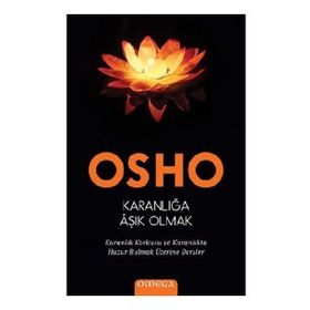 Karanlığa Aşık Olmak - Bhagwan Shree Rajneesh
