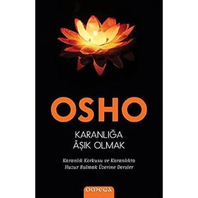 Karanlığa Aşık Olmak - Bhagwan Shree Rajneesh