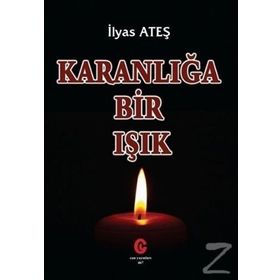 Karanlığa Bir Işık - İlyas Ateş