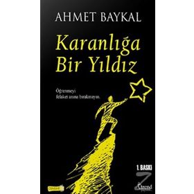 Karanlığa Bir Yıldız - Ahmet Baykal
