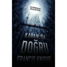 KARANLIĞA DOĞRU - FRANCIS KNIGHT