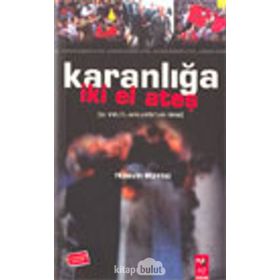 Karanlığa İki El Ateş - e albay huseyin mumtaz