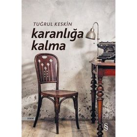 Karanlığa Kalma - Tuğrul Keskin