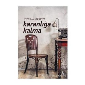 Karanlığa Kalma - Tuğrul Keskin