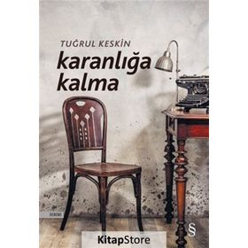 Karanlığa Kalma - Tuğrul Keskin