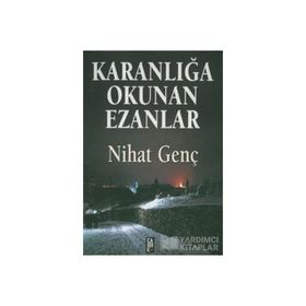 KARANLIĞA OKUNAN EZANLAR - NIHAT GENÇ