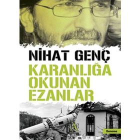 KARANLIĞA OKUNAN EZANLAR - NIHAT GENÇ
