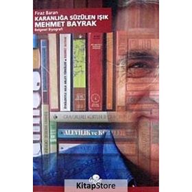KARANLIĞA SÜZÜLEN IŞIK - MEHMET BAYRAKTAR