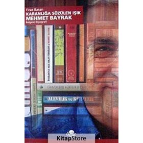 KARANLIĞA SÜZÜLEN IŞIK - MEHMET BAYRAKTAR
