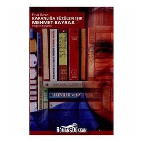KARANLIĞA SÜZÜLEN IŞIK - MEHMET BAYRAKTAR