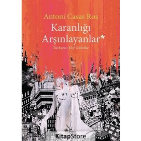 Karanlığı Arşınlayanlar / Antoni Casas Ros / Sel Yayınları