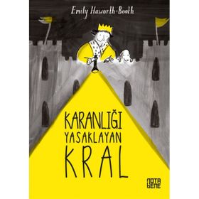Karanlığı Yasaklayan Kral / Emily Haworth-Booth / Notabene Yayınları