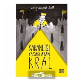 Karanlığı Yasaklayan Kral / Emily Haworth-Booth / Notabene Yayınları