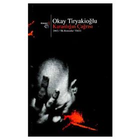 KARANLIĞIN ÇAĞRISI - OKAY TİRYAKİOĞLU