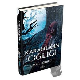 Karanlığın Çığlığı Ciltli - Büşra Toraman