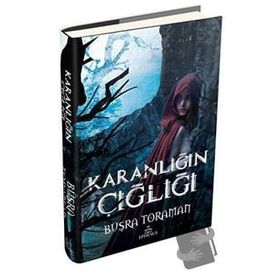 Karanlığın Çığlığı Ciltli - Büşra Toraman