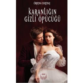 Karanlığın Gizli Öpücüğü - Christina Courtenay