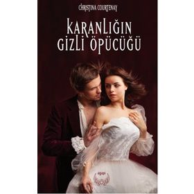 Karanlığın Gizli Öpücüğü - Christina Courtenay