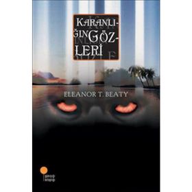 KARANLIĞIN GÖZLERİ - ELEANOR T. BEATY