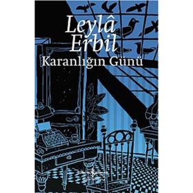 Karanlığın Günü - Leyla Erbil