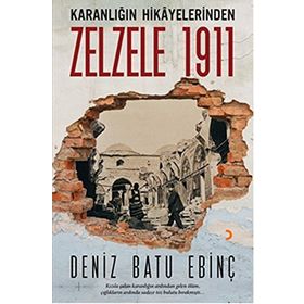 Karanlığın Hikayelerinden Zelzele 1911 - Deniz Batu Ebinç