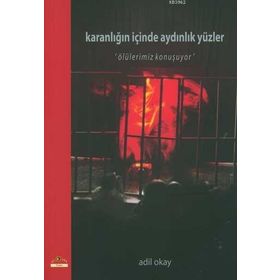 Karanlığın İçinde Aydınlık Yüzler - Adil Okay