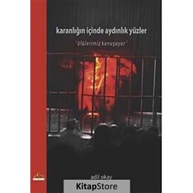 Karanlığın İçinde Aydınlık Yüzler - Adil Okay