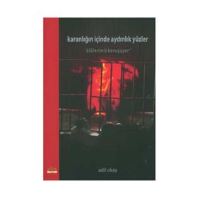 Karanlığın İçinde Aydınlık Yüzler - Adil Okay